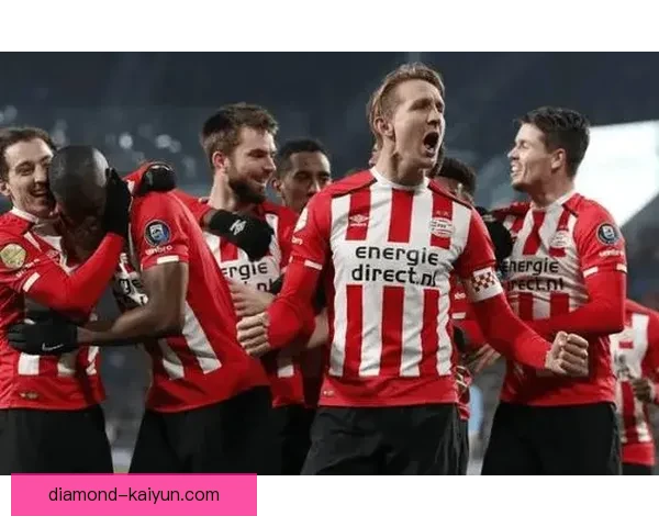 埃因霍温关键球员状态回暖，近期表现持续提升值得关注