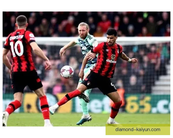 伯恩茅斯西班牙帮持续发挥稳定，助力球队争取更好赛季成绩